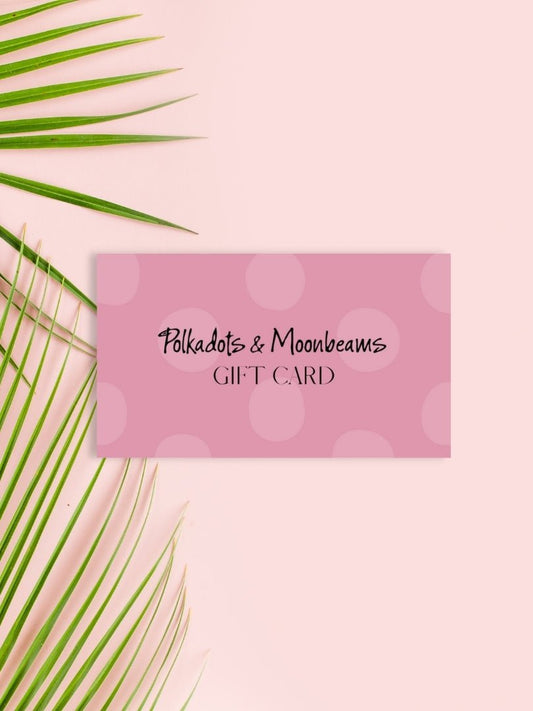 Gift Card - Polkadots & Moonbeams LAPolkadots & Moonbeams$50Gift Card